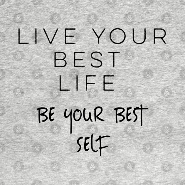 Live Your Best Life Be Your Best Self Gift by The Hustler's Dream